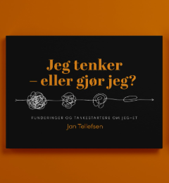 Jeg tenker — eller gjør jeg?